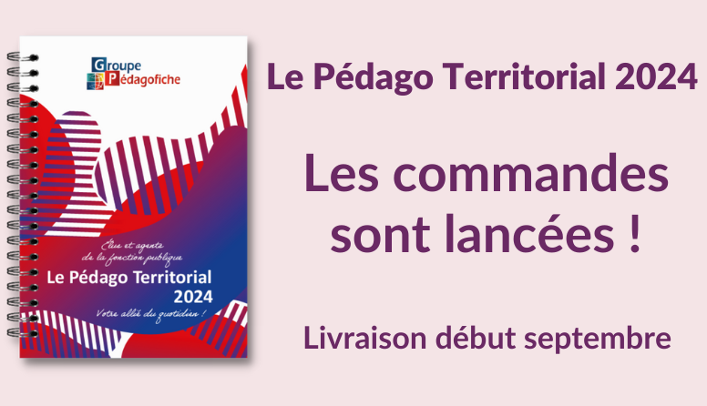 Nouveauté : Le Pédago Territorial 2024